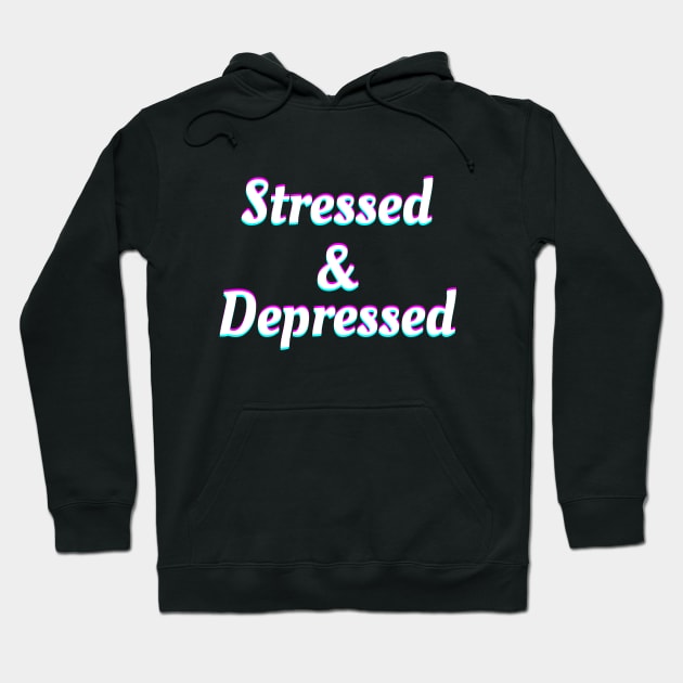 Stressed & Depressed Hoodie by Word and Saying